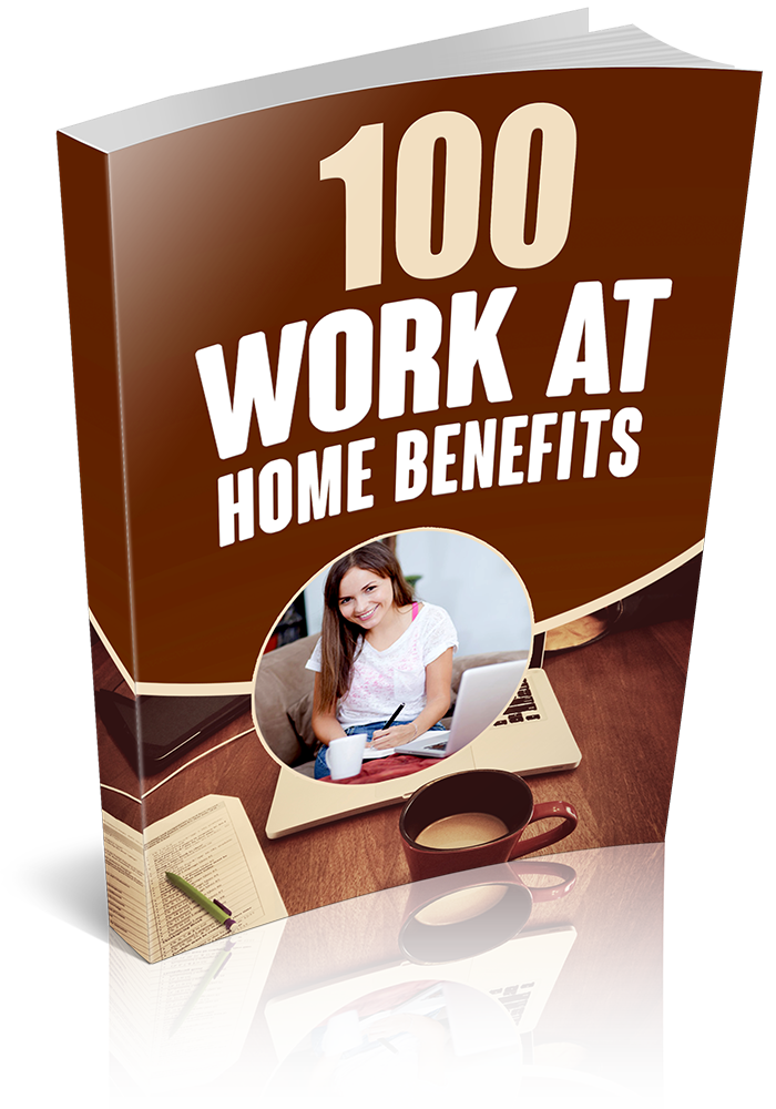 100 Work At Home Benefits